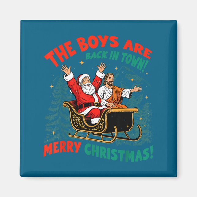 Funny Jesus Santa The Boys Are Back In Town Merry  Magnet (Front)