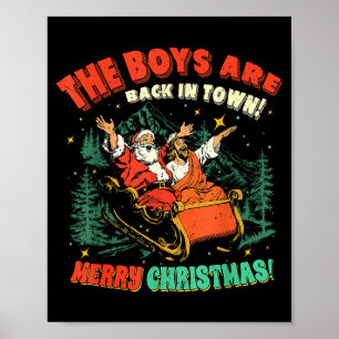 Funny Jesus Santa The Boys Are Back In Town Merry  Poster