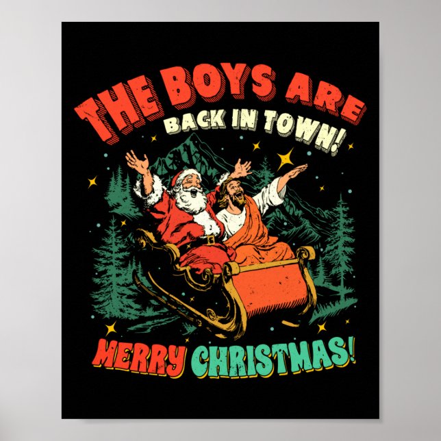 Funny Jesus Santa The Boys Are Back In Town Merry  Poster (Front)