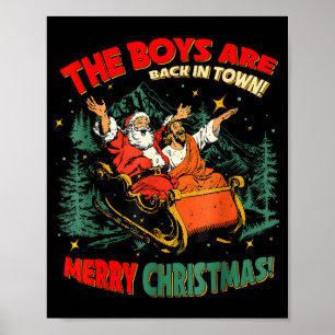 Funny Jesus Santa The Boys Are Back In Town Merry  Poster