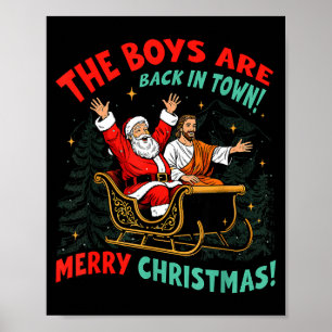 Funny Jesus Santa The Boys Are Back In Town Merry  Poster