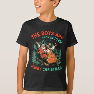 Funny Jesus Santa The Boys Are Back In Town Merry  T-Shirt