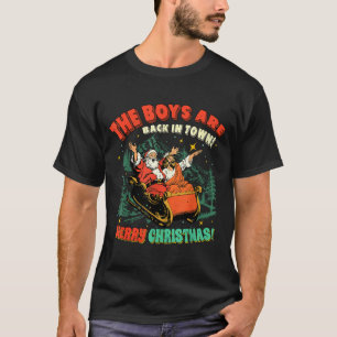 Funny Jesus Santa The Boys Are Back In Town Merry  T-Shirt