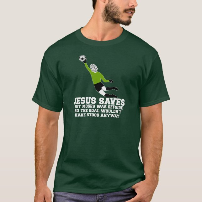 Funny Jesus saves T-Shirt (Front)