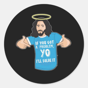 Funny Jesus Shirt Christian Meme Yo I'll Solve It Classic Round Sticker