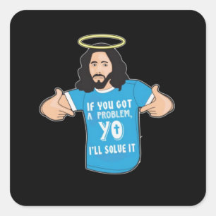 Funny Jesus Shirt Christian Meme Yo I'll Solve It Square Sticker