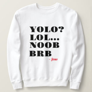 Funny Jesus Sweatshirt - YOLO Religious Hoodie