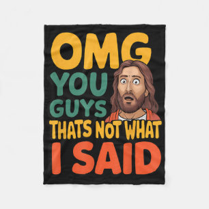 Funny Jesus Thats Not What Said Religious God Chri Fleece Blanket
