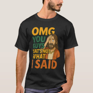 Funny Jesus Thats Not What Said Religious God Chri T-Shirt