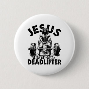 Funny Jesus The Ultimate Deadlifter Christian Gym  6 Cm Round Badge