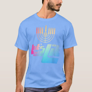 Funny Jewish Shirts Hanukkah Menorah - LETS GET LI