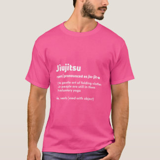 Funny Jiujitsu Jiu Jitsu Jiu-Jitsu Definition Mean T-Shirt