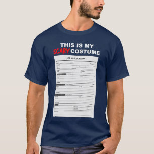 Funny Job Application Form Scary Halloween Costume T-Shirt