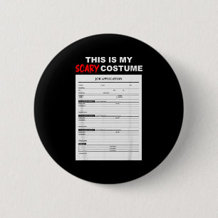 Funny Job Application Form Y Halloween Costume  6 Cm Round Badge