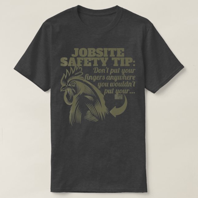 FUNNY JOBSITE SAFETY TIP FINGERS FARM ROOSTER CHIC T-Shirt (Design Front)
