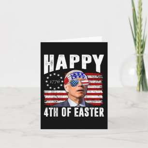 Funny Joe Biden 4th Of July Happy 4th Of Easter Us Card