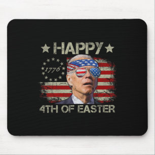 Funny Joe Biden 4th Of July Happy 4th Of Easter Us Mouse Pad