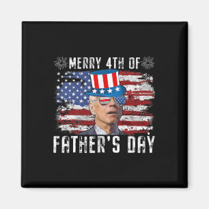 Funny Joe Biden 4th Of July Merry 4th Of Fathers D Magnet