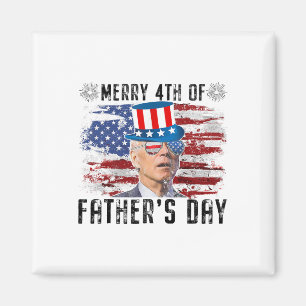 Funny Joe Biden 4th Of July Merry 4th Of Fathers D Magnet