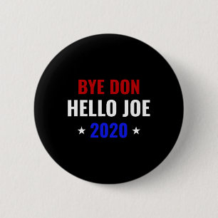 Funny Joe Biden Bye Donald Byedon Bye Don Hello Jo 6 Cm Round Badge