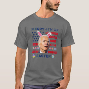 Funny Joe Biden Dazed Merry 4Th Of Easter T-Shirt