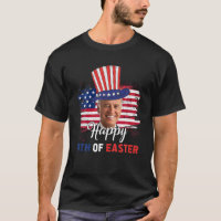 Funny Joe Biden Happy 4Th Of Easter Confused 4Th O
