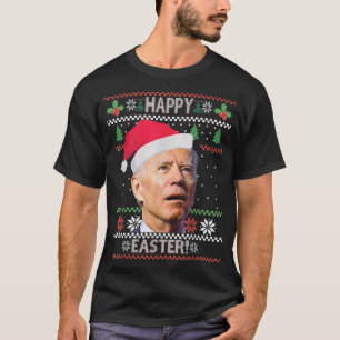 Funny Joe Biden Happy Easter Ugly Christmas T-Shirt