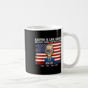 Funny Joe Biden Merry 4th Of Easter Design Fourth Coffee Mug