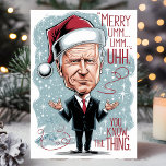 Funny Joe Biden Merry Christmas You Know The Thing Holiday Card<br><div class="desc">Celebrate the holiday season with humour! This funny Christmas card features a caricature of Joe Biden in a festive Santa hat with the iconic line, "Merry Umm... Umm... Uhh! You Know, The Thing." A lighthearted, cheeky greeting perfect for anyone who appreciates a bit of political humour with their holiday cheer....</div>