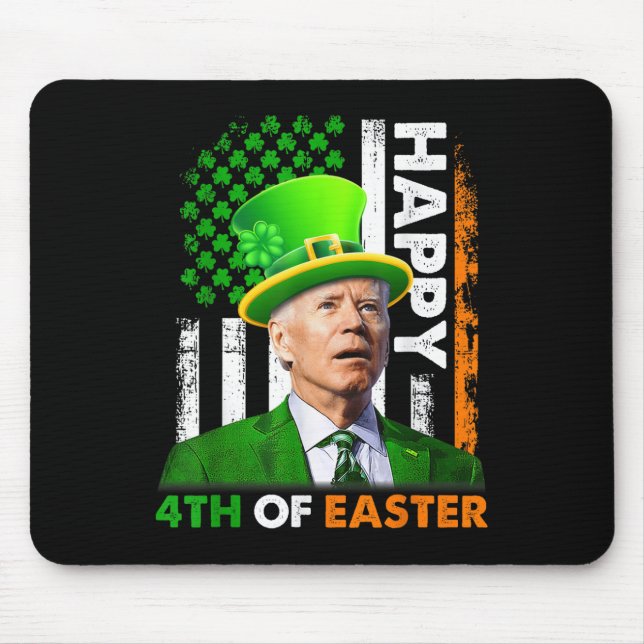 Funny Joe Biden St Patricks Day Happy 4th Of July  Mouse Pad (Front)