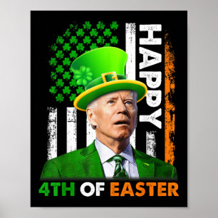 Funny Joe Biden St Patricks Day Happy 4th Of July Poster