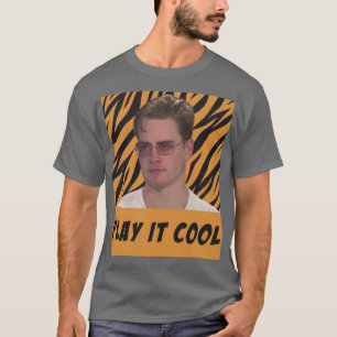 Funny Joe Burrow Play It Cool T-Shirt