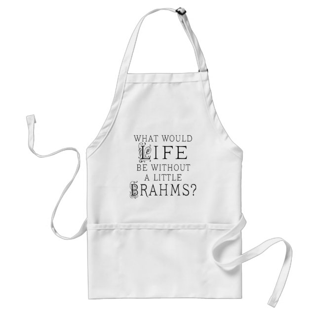 Funny Johannes Brahms Music Quote Standard Apron (Front)