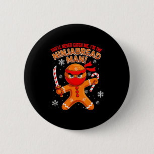 Funny Joke Never Catch I'm Ninjabread Xmas Gingerb 6 Cm Round Badge