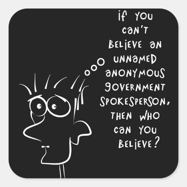 funny joke unnamed anonymous government source square sticker (Front)
