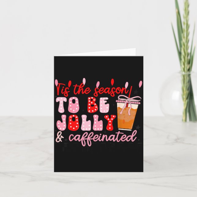 Funny Jolly And Caffeinated Christmas Tree Coffee  Card (Front)