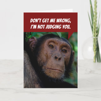 Funny Judgemental Monkey- Mocking You Birthday Card
