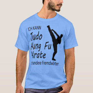 Funny Judo Kung Fu d Martial Arts Gift 6 T-Shirt