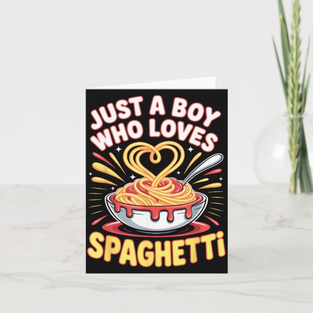 Funny Just A Boy Who Loves Spaghetti  Card (Front)