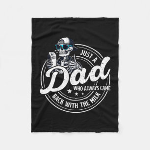 Funny Just A Dad Who Always Came Back With The Mil Fleece Blanket