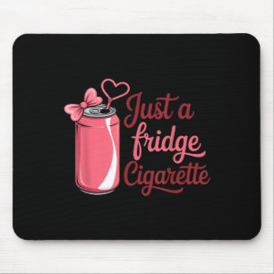 Funny Just A Fridge Cigarette Coquette Nk Bow  Mouse Pad
