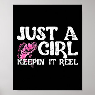 Funny Just A Girl Keepin' It Reel Fishing  Poster