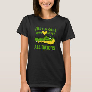 Funny Just a Girl who loves Alligators T-Shirt
