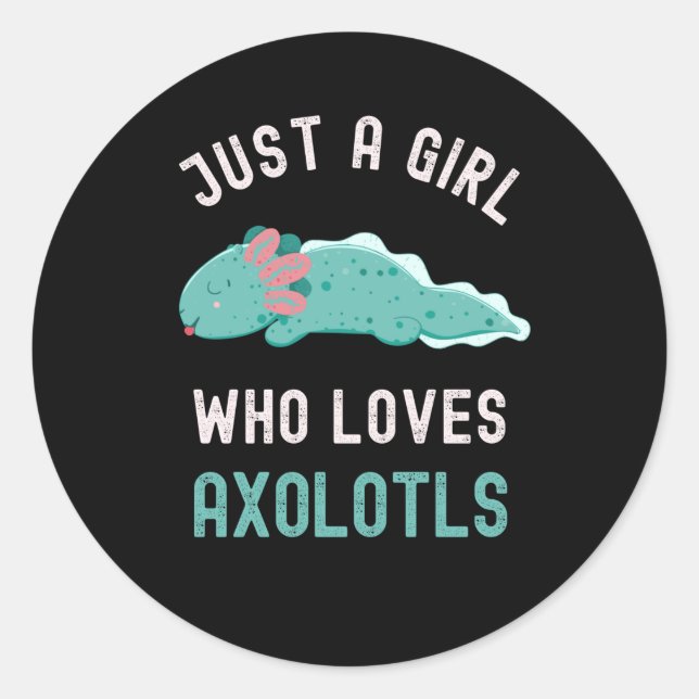Funny Just A Girl Who Loves Axolotls Classic Round Sticker (Front)