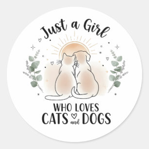 funny Just a Girl who Loves Cats and Dogs mom Classic Round Sticker