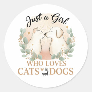 funny Just a Girl who Loves Cats and Dogs mom Classic Round Sticker