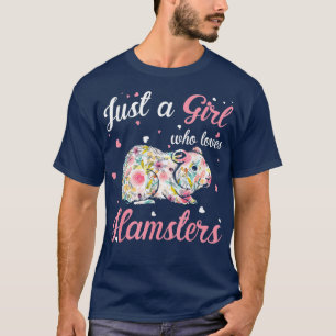 Funny Just A Girl Who Loves Hamsters Flowers T-Shirt
