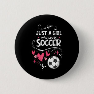 Funny Just A Girl Who Loves Soccer  6 Cm Round Badge