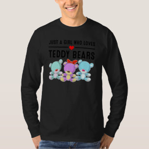 Funny Just A Girl Who Loves Teddy Bears  Love Plus T-Shirt