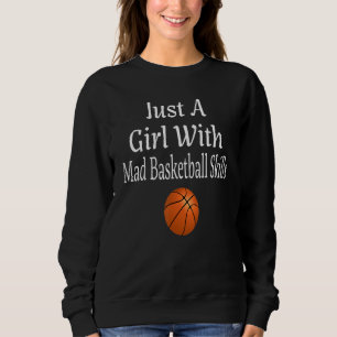 Funny Just A Girl With Mad Basketball Skills Teens Sweatshirt
